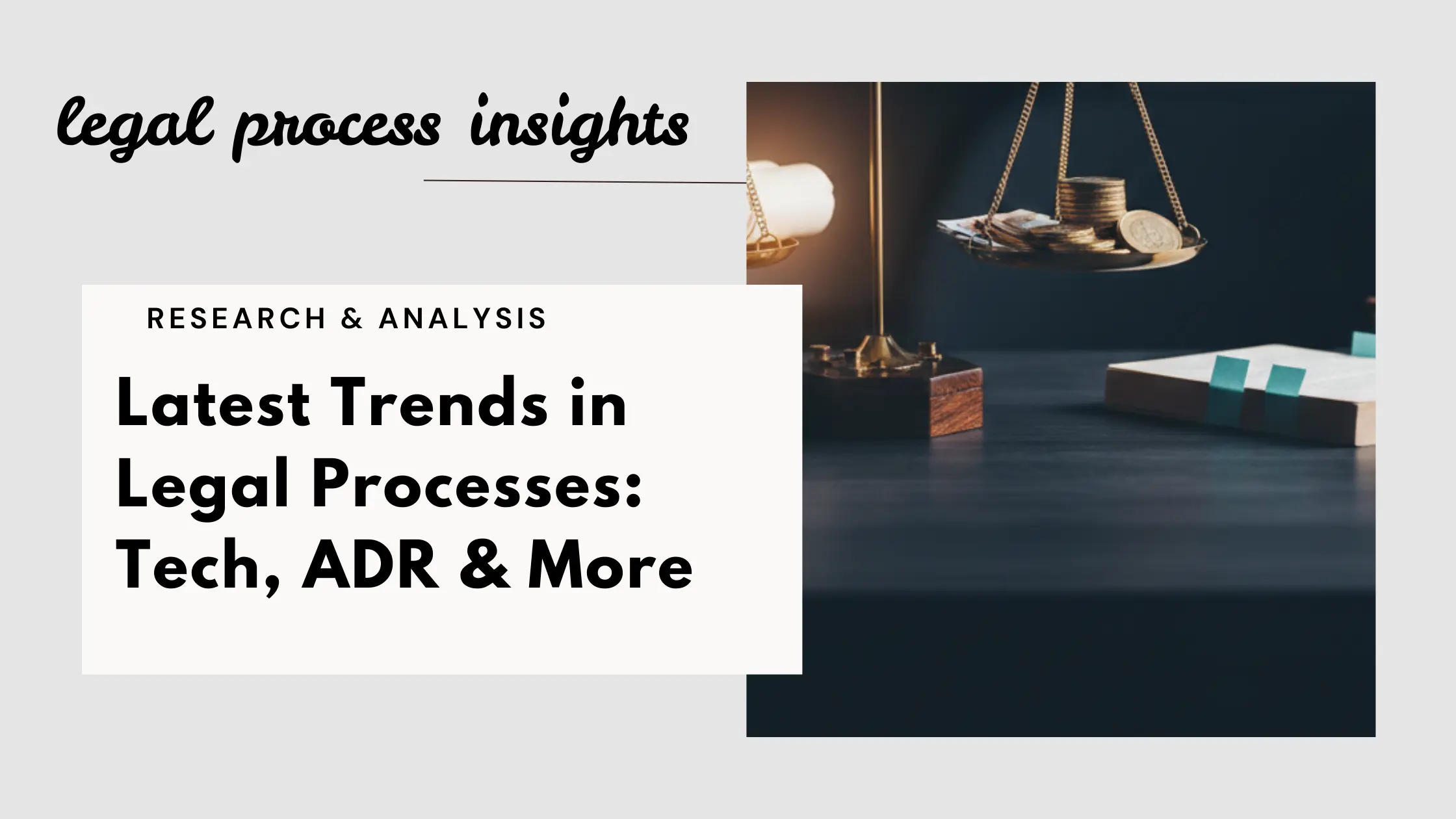 Latest Trends in Legal Processes: Tech, ADR & More