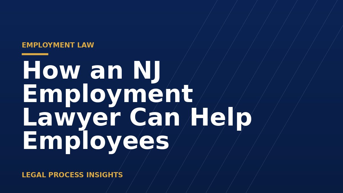 How an NJ Employment Lawyer Can Help Employees 
