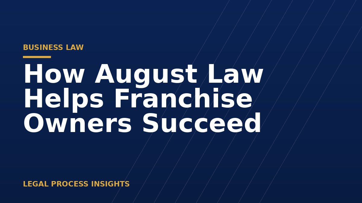 How August Law Helps Franchise Owners Succeed 