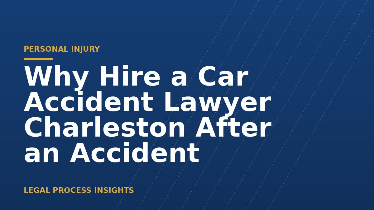 Why Hire a Car Accident Lawyer Charleston After an Accident 
